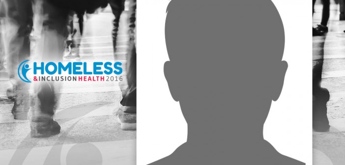 Homelessness & Inclusion Health 2016 Speaker