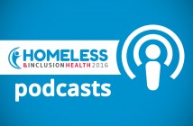 Homeless & Inclusion Health 2016 Podcast